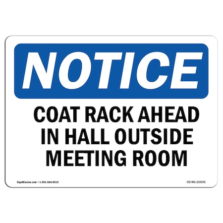 Signmission OSHA Notice Sign, 10" Height, Aluminum, Coat Rack Ahead In Hall Outside Meeting Room Sign, Landscape OS-NS-A-1014-L-10696